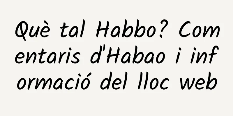 Què tal Habbo? Comentaris d'Habao i informació del lloc web