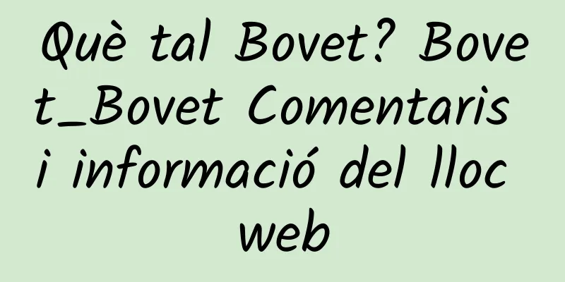 Què tal Bovet? Bovet_Bovet Comentaris i informació del lloc web