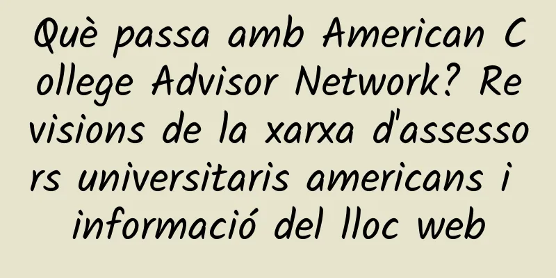 Què passa amb American College Advisor Network? Revisions de la xarxa d'assessors universitaris americans i informació del lloc web