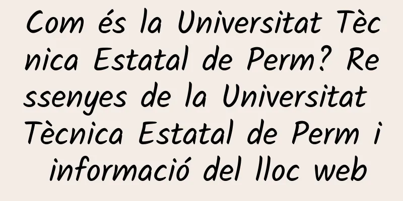 Com és la Universitat Tècnica Estatal de Perm? Ressenyes de la Universitat Tècnica Estatal de Perm i informació del lloc web