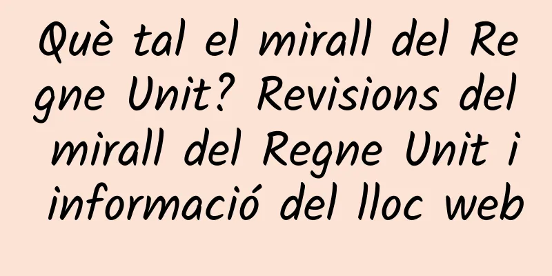 Què tal el mirall del Regne Unit? Revisions del mirall del Regne Unit i informació del lloc web