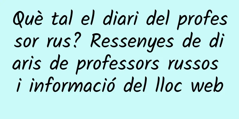 Què tal el diari del professor rus? Ressenyes de diaris de professors russos i informació del lloc web