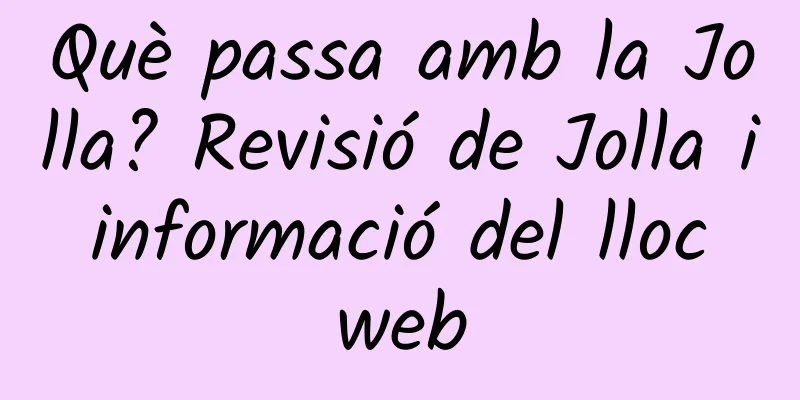 Què passa amb la Jolla? Revisió de Jolla i informació del lloc web