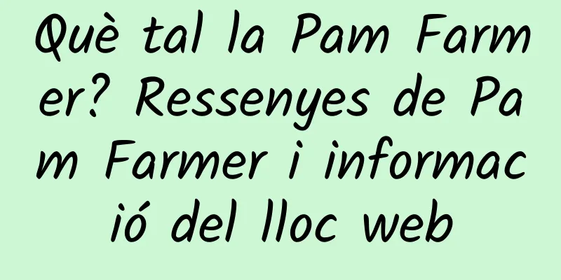 Què tal la Pam Farmer? Ressenyes de Pam Farmer i informació del lloc web