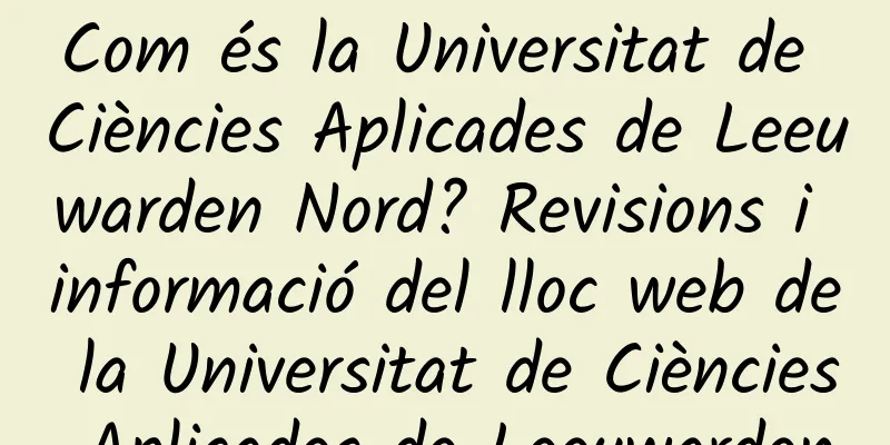 Com és la Universitat de Ciències Aplicades de Leeuwarden Nord? Revisions i informació del lloc web de la Universitat de Ciències Aplicades de Leeuwarden