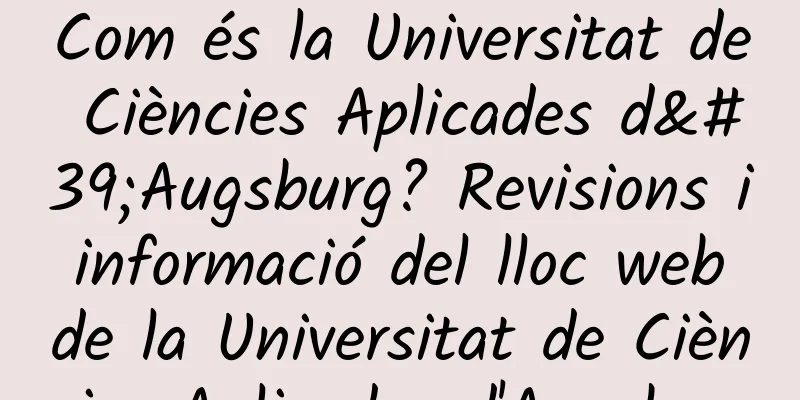 Com és la Universitat de Ciències Aplicades d'Augsburg? Revisions i informació del lloc web de la Universitat de Ciències Aplicades d'Augsburg
