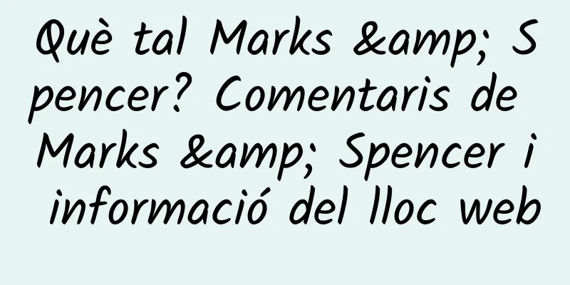 Què tal Marks & Spencer? Comentaris de Marks & Spencer i informació del lloc web