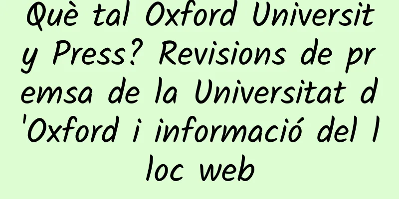 Què tal Oxford University Press? Revisions de premsa de la Universitat d'Oxford i informació del lloc web