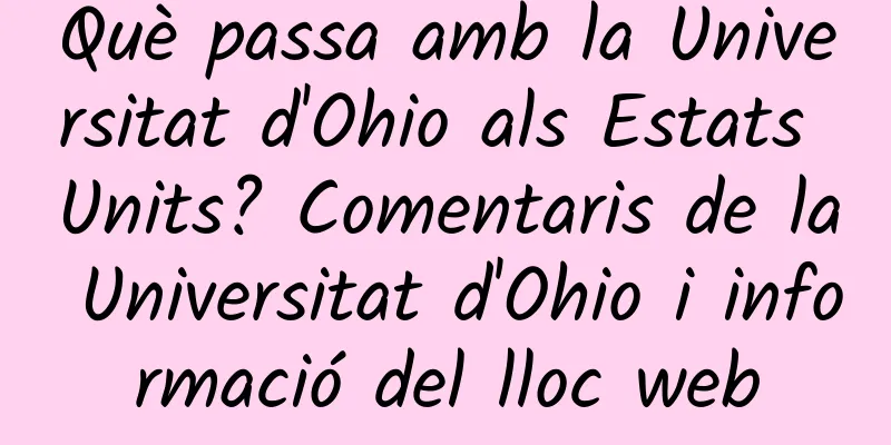 Què passa amb la Universitat d'Ohio als Estats Units? Comentaris de la Universitat d'Ohio i informació del lloc web