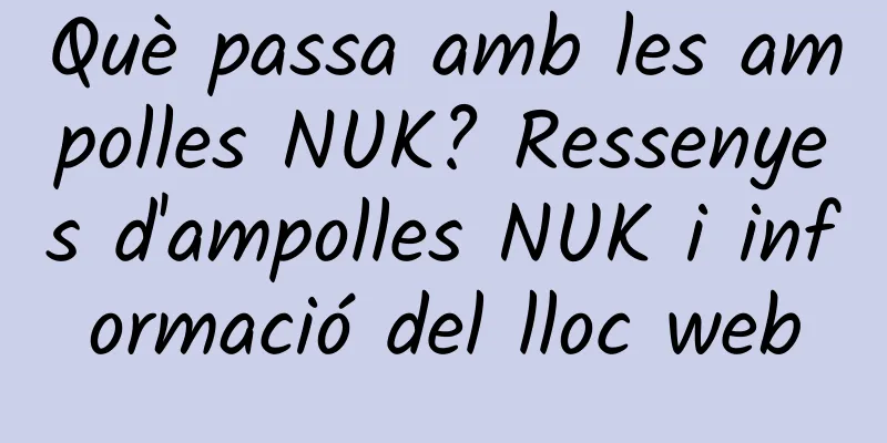 Què passa amb les ampolles NUK? Ressenyes d'ampolles NUK i informació del lloc web
