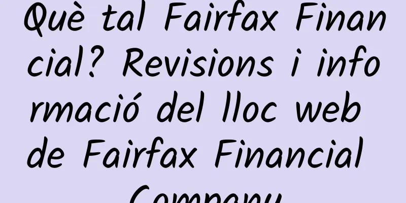 Què tal Fairfax Financial? Revisions i informació del lloc web de Fairfax Financial Company