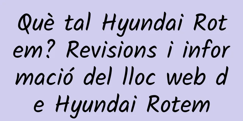 Què tal Hyundai Rotem? Revisions i informació del lloc web de Hyundai Rotem