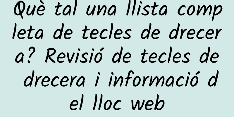 Què tal una llista completa de tecles de drecera? Revisió de tecles de drecera i informació del lloc web