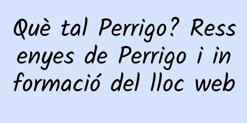 Què tal Perrigo? Ressenyes de Perrigo i informació del lloc web