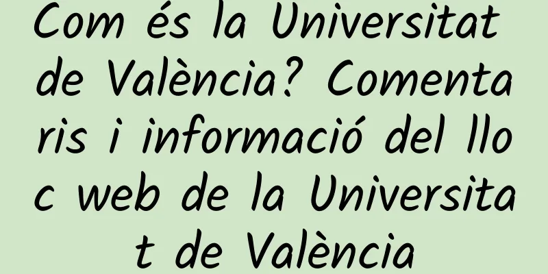 Com és la Universitat de València? Comentaris i informació del lloc web de la Universitat de València