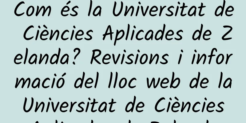 Com és la Universitat de Ciències Aplicades de Zelanda? Revisions i informació del lloc web de la Universitat de Ciències Aplicades de Zelanda