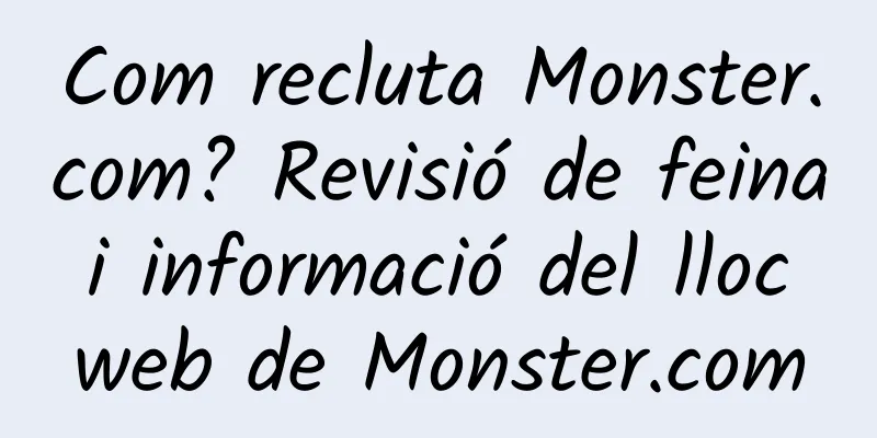 Com recluta Monster.com? Revisió de feina i informació del lloc web de Monster.com