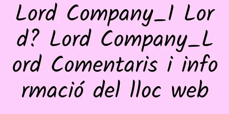 Lord Company_I Lord? Lord Company_Lord Comentaris i informació del lloc web