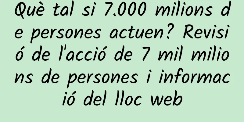 Què tal si 7.000 milions de persones actuen? Revisió de l'acció de 7 mil milions de persones i informació del lloc web