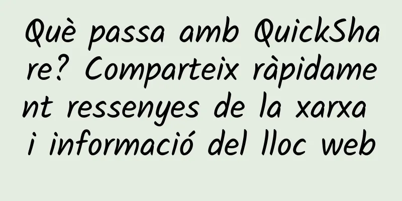 Què passa amb QuickShare? Comparteix ràpidament ressenyes de la xarxa i informació del lloc web