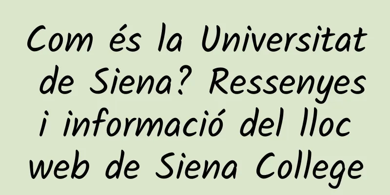 Com és la Universitat de Siena? Ressenyes i informació del lloc web de Siena College