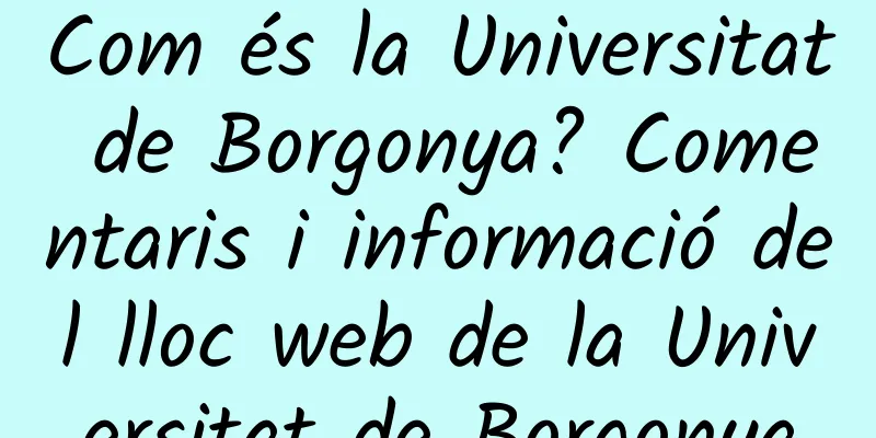 Com és la Universitat de Borgonya? Comentaris i informació del lloc web de la Universitat de Borgonya