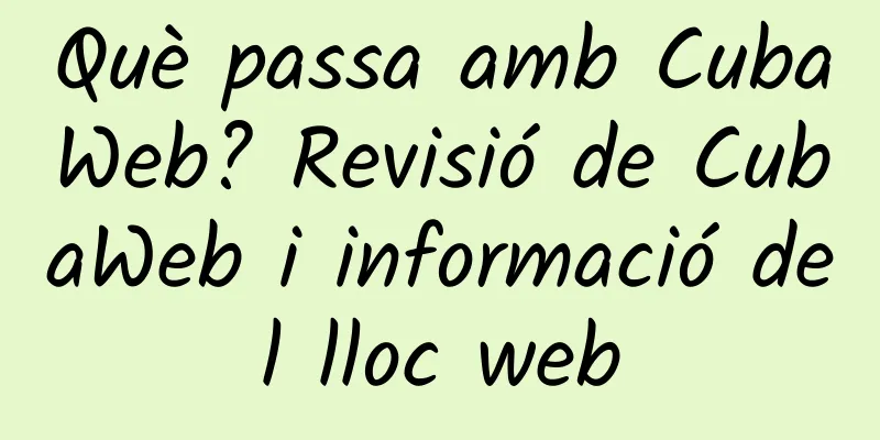 Què passa amb CubaWeb? Revisió de CubaWeb i informació del lloc web