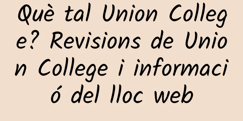 Què tal Union College? Revisions de Union College i informació del lloc web