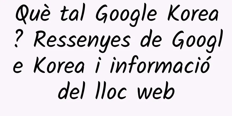 Què tal Google Korea? Ressenyes de Google Korea i informació del lloc web