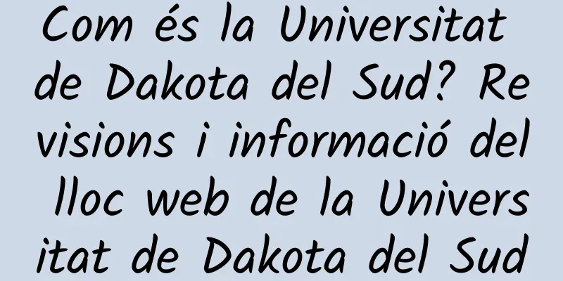 Com és la Universitat de Dakota del Sud? Revisions i informació del lloc web de la Universitat de Dakota del Sud