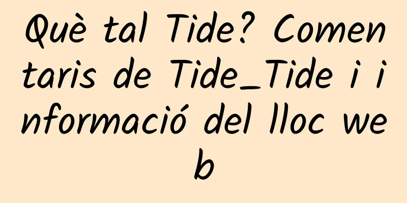 Què tal Tide? Comentaris de Tide_Tide i informació del lloc web