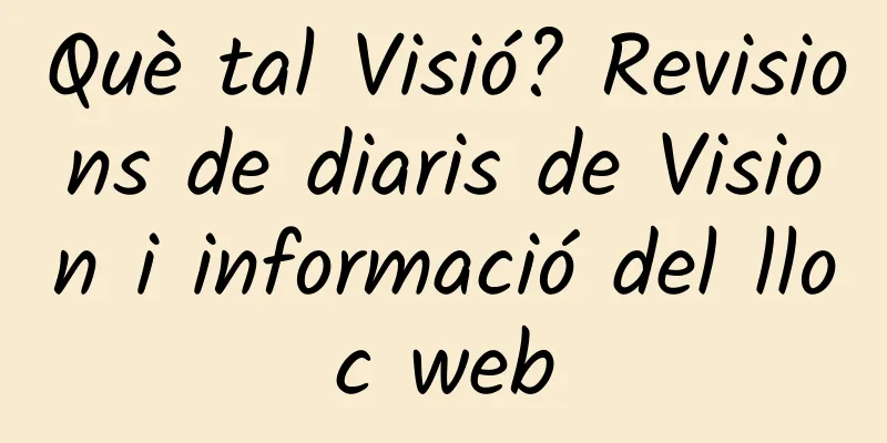 Què tal Visió? Revisions de diaris de Vision i informació del lloc web