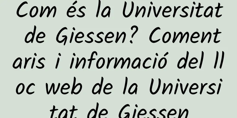 Com és la Universitat de Giessen? Comentaris i informació del lloc web de la Universitat de Giessen