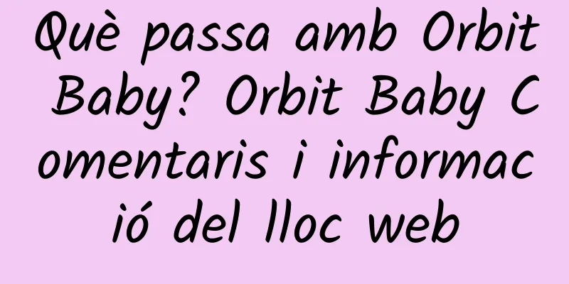 Què passa amb Orbit Baby? Orbit Baby Comentaris i informació del lloc web