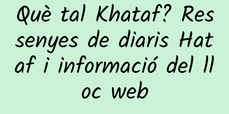 Què tal Khataf? Ressenyes de diaris Hataf i informació del lloc web