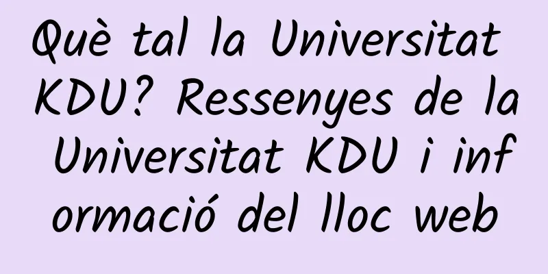 Què tal la Universitat KDU? Ressenyes de la Universitat KDU i informació del lloc web