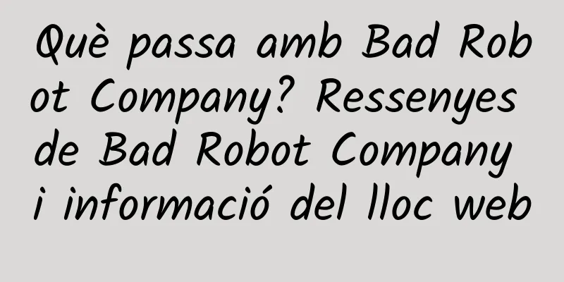 Què passa amb Bad Robot Company? Ressenyes de Bad Robot Company i informació del lloc web