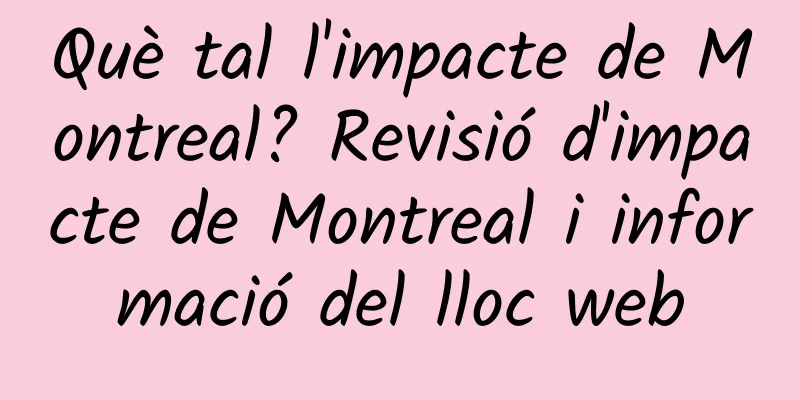 Què tal l'impacte de Montreal? Revisió d'impacte de Montreal i informació del lloc web