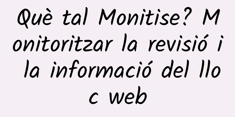 Què tal Monitise? Monitoritzar la revisió i la informació del lloc web
