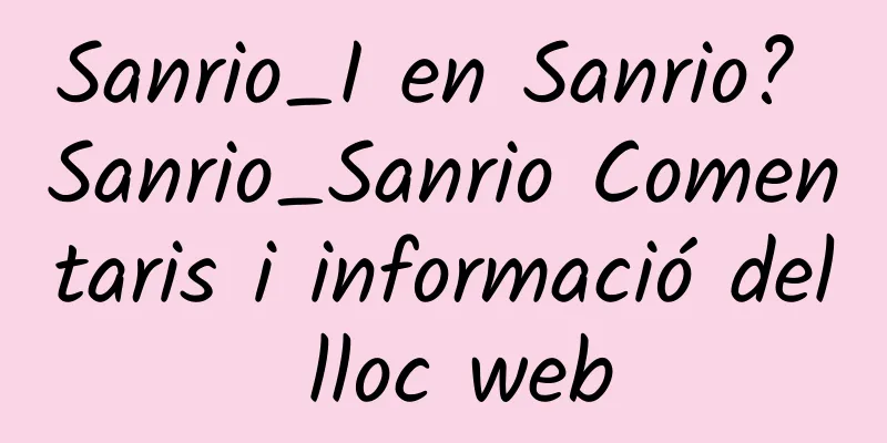 Sanrio_I en Sanrio? Sanrio_Sanrio Comentaris i informació del lloc web