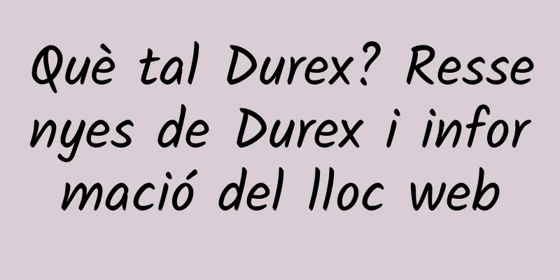 Què tal Durex? Ressenyes de Durex i informació del lloc web