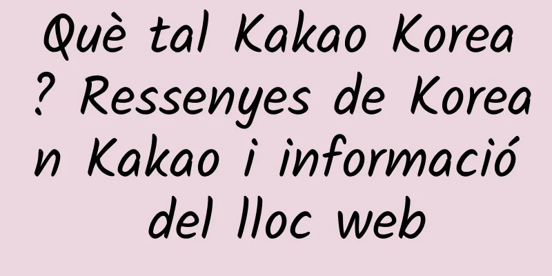Què tal Kakao Korea? Ressenyes de Korean Kakao i informació del lloc web