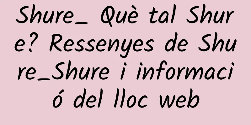 Shure_ Què tal Shure? Ressenyes de Shure_Shure i informació del lloc web