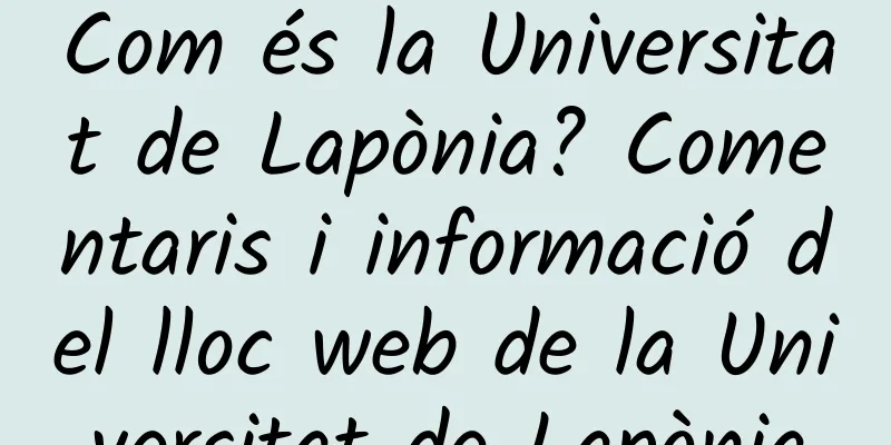 Com és la Universitat de Lapònia? Comentaris i informació del lloc web de la Universitat de Lapònia