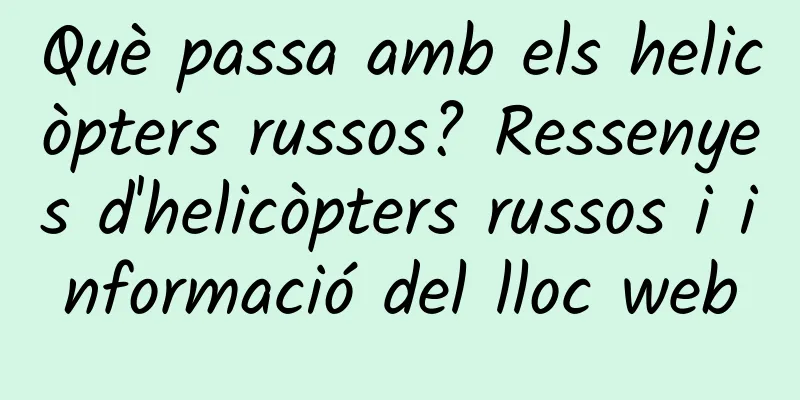 Què passa amb els helicòpters russos? Ressenyes d'helicòpters russos i informació del lloc web