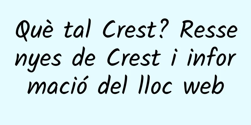Què tal Crest? Ressenyes de Crest i informació del lloc web