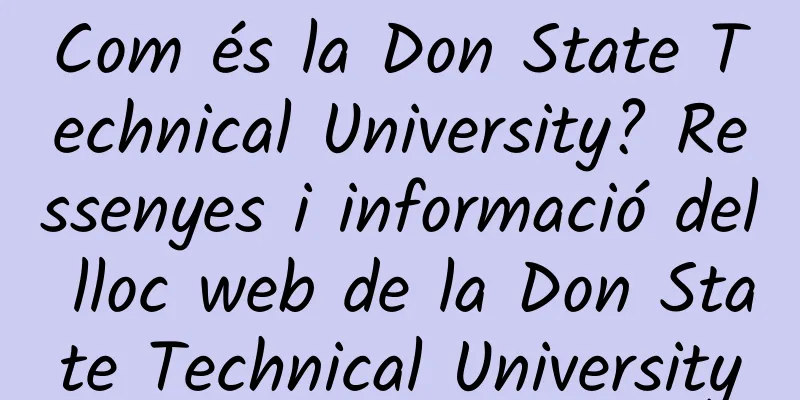 Com és la Don State Technical University? Ressenyes i informació del lloc web de la Don State Technical University