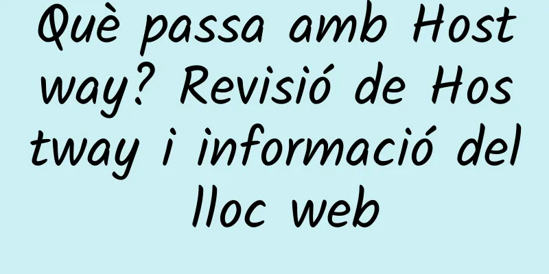 Què passa amb Hostway? Revisió de Hostway i informació del lloc web
