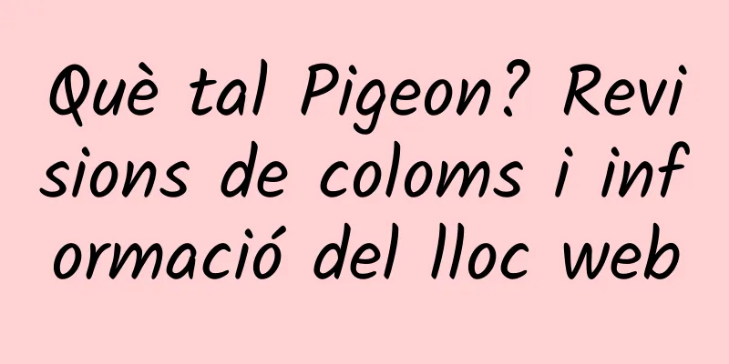 Què tal Pigeon? Revisions de coloms i informació del lloc web