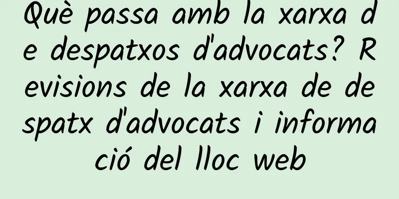 Què passa amb la xarxa de despatxos d'advocats? Revisions de la xarxa de despatx d'advocats i informació del lloc web